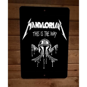 Mandalorian Metallica This is the Way Star Wars Parody 8x12‎ Metal Wall Sign